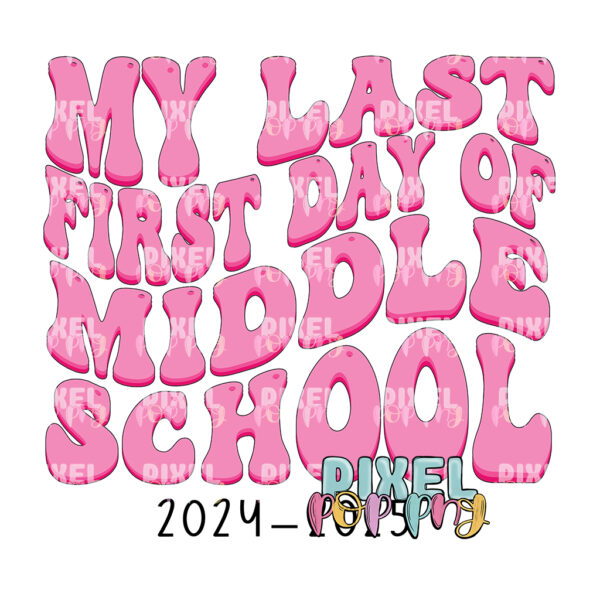 Last First Day - Middle School Digital Art Design | School Sublimation | School Digital Art Design | Sublimation | DTF | Digital Download | Middle School Design