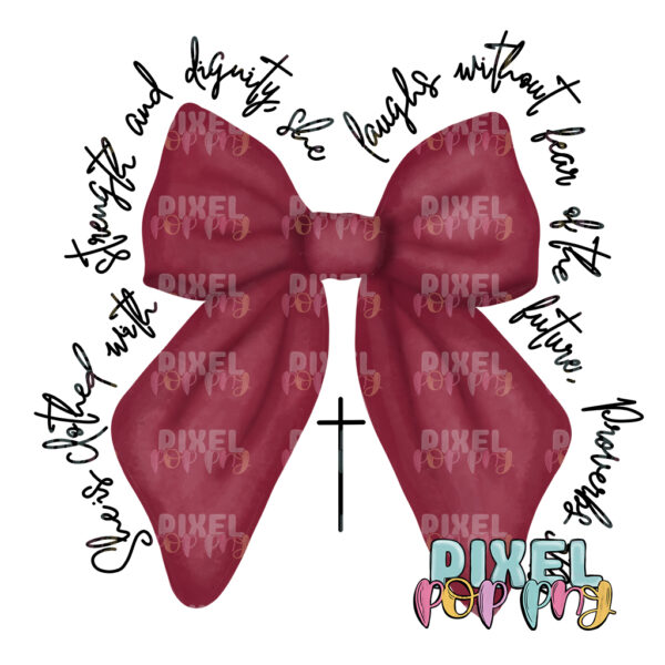 Proberbs 31:25 - Maroon Bow | Custom Sublimation Design | Customer Request | Sublimation | DTF | Digital Download