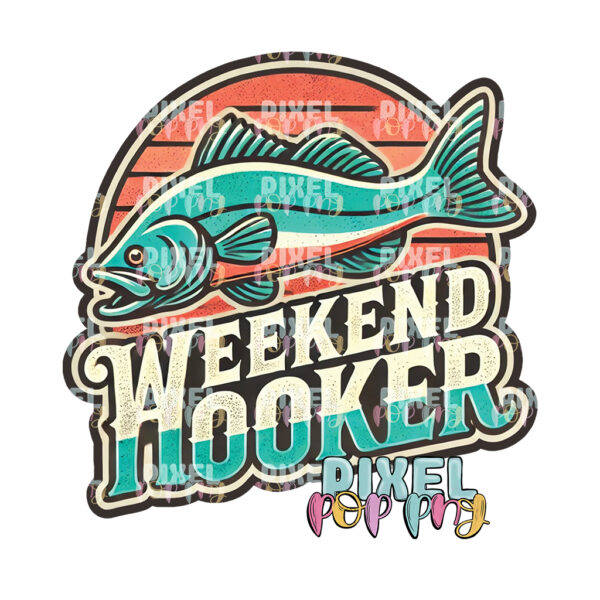 Weekend Hooker | Fishing Sublimation Design | Digital Download | Sublimation Design | Digital PNG