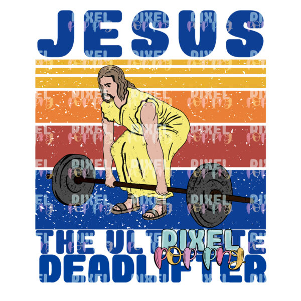 Jesus the Ultimate Dead Lifter Sublimation Design | Faith Based Sublimation | Jesus Digital Art Design | Sublimation | DTF | Digital Download | Sublimation Download