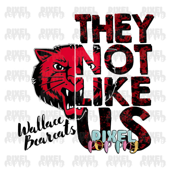 They Not Like Us - Wallace Bearcats 2 | Mascot Sublimation | Mascot Digital Art Design | Sublimation | DTF | Digital Download